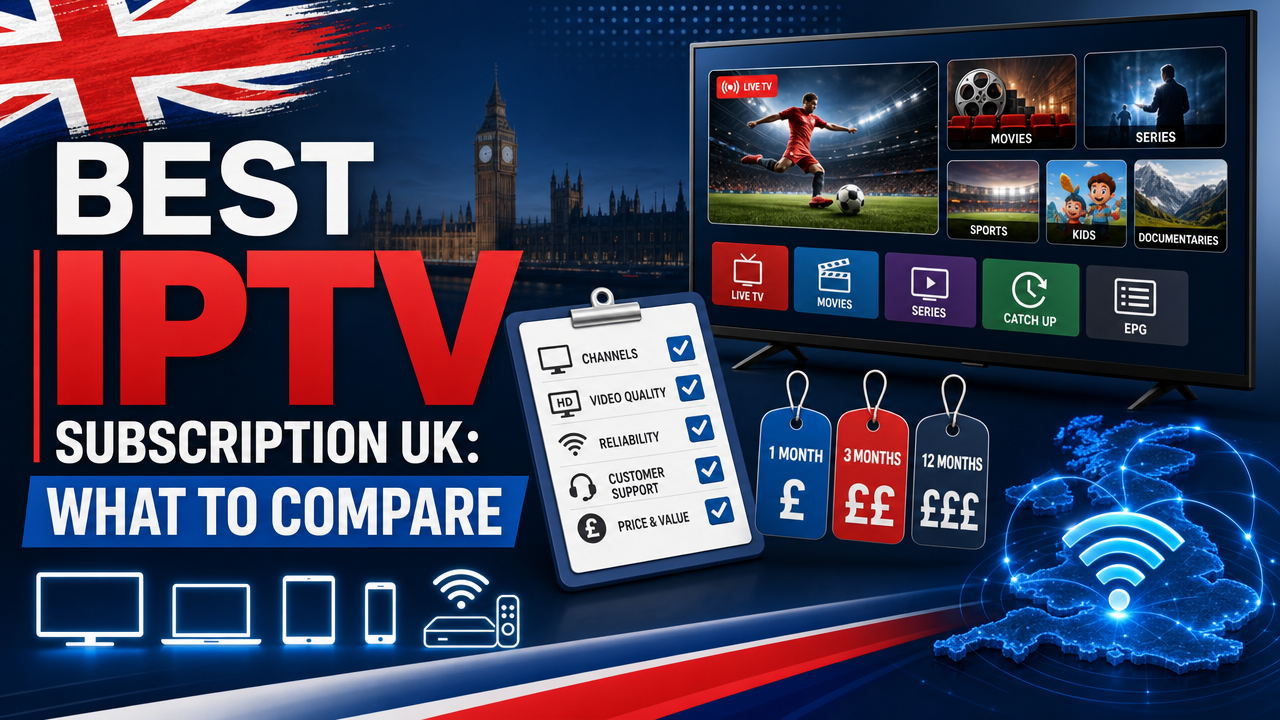 Best IPTV Subscription UK Guide